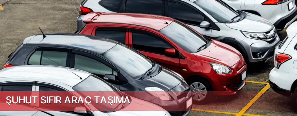 Şuhut İlçemi Sıfır Araç Taşıma